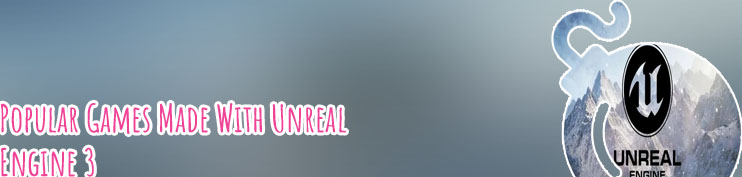 Unreal engine 3 games